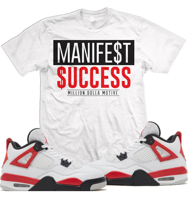 Jordan 4 Red Cement 4s Shirt Million - Manifest Success White Tee