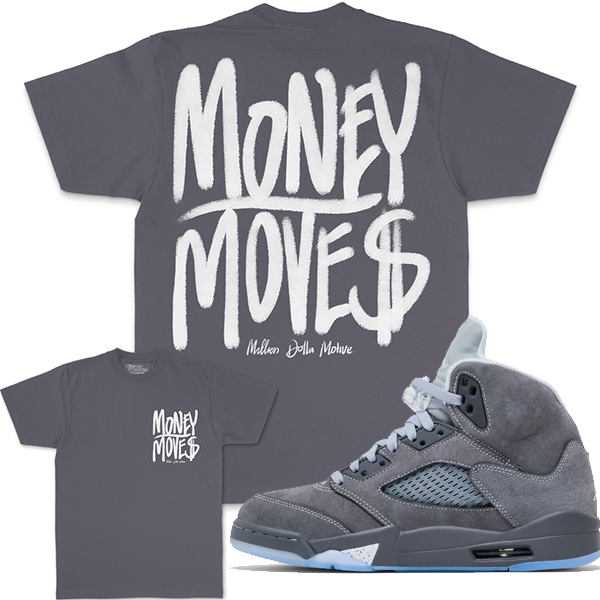 Wolfe Grey 5’s Shirt Million - Money Moves Wolfe Grey Tee