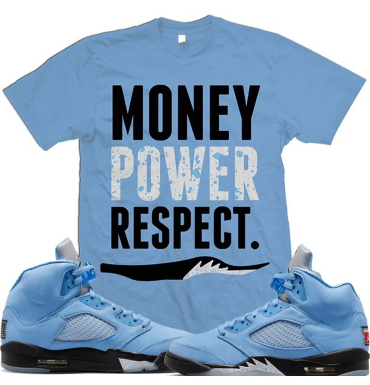 Jordan 5 UNC 5s T Shirt Million - Money Power Respect Sky Blue Tee