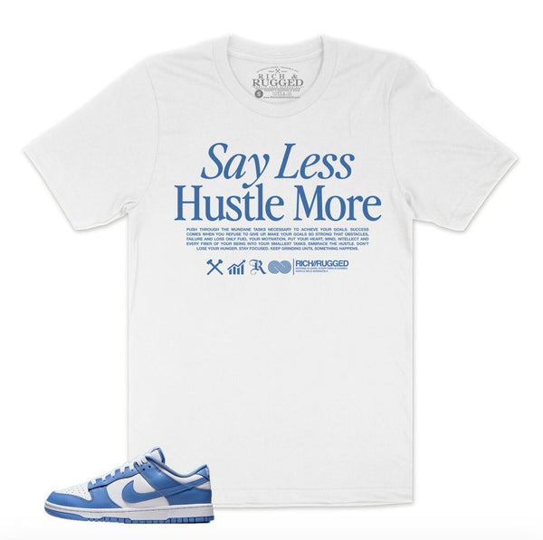 Rich & Rugged - Say Less Hustle More White Tee