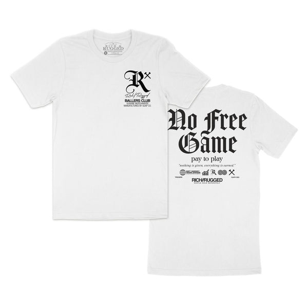 Rich & Rugged - No Free Game White Tee