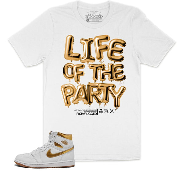 Rich & Rugged - Life Of The Party White Jordan 1 Metallic Gold Tee