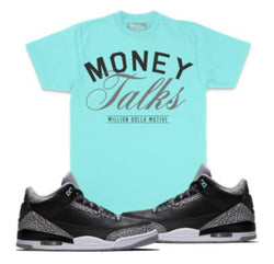 Jordan 3 Green Glow 3s Shirt Millon - Money Talks Green Shirt