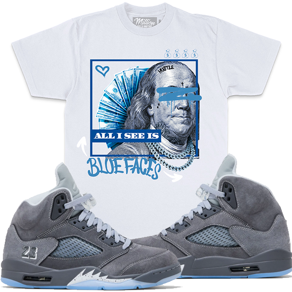 Jordan 5 Wolfe Grey Shirt Million - All I See Is Bluefaces White Tee