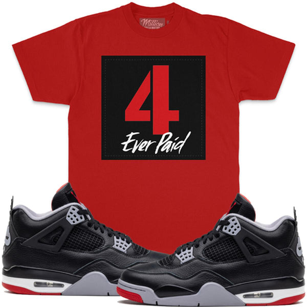 Jordan 4 Bred Reimagined Shirt Million - 4 Ever Paid Red T Shirt