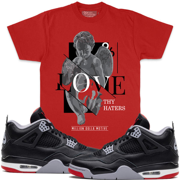 Jordan 4 Bred 4s - Shirt Love The Haters Red Tee