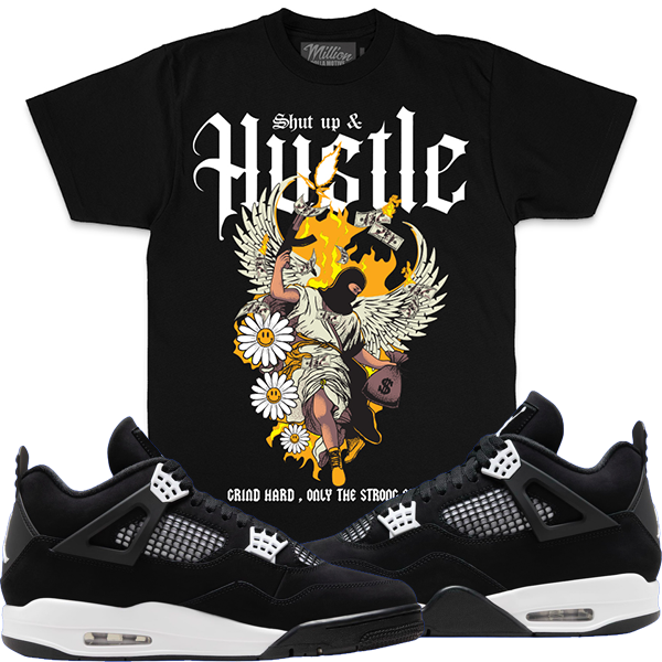 Jordan 4 White Thunder 4s Shit Million - Shut Up Hustle Black Tee