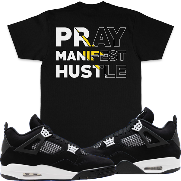 Jordan 4 White Thunder 4s Shirt Million - Pray Manifest Hustle Black Tee