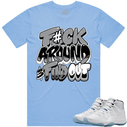 Jordan 11 Legend Blue Columbia 11s Sneakers Tee F#ck Around