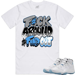 Jordan 11 Legend Blue Columbia 11s Sneakers Tee F#ck Around