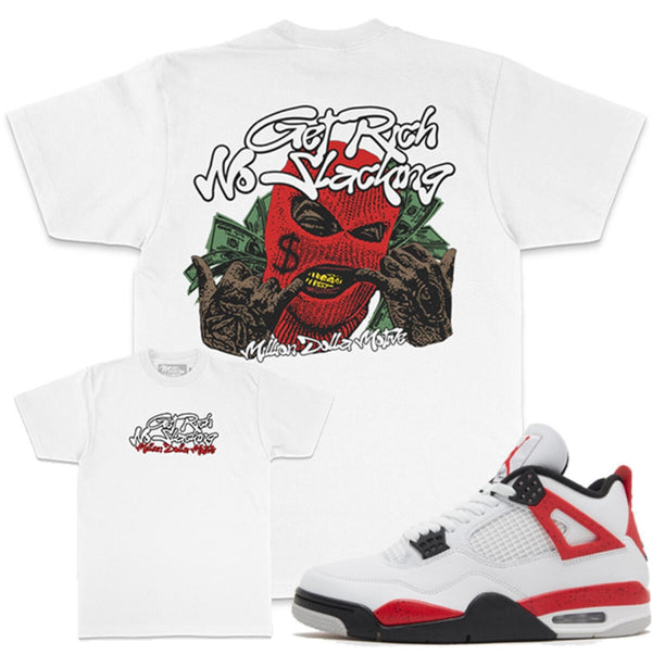 Jordan 4 Red Cement 4s Shirt Million - Get Rich White T Shirt